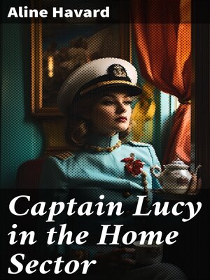 cover image of Captain Lucy in the Home Sector